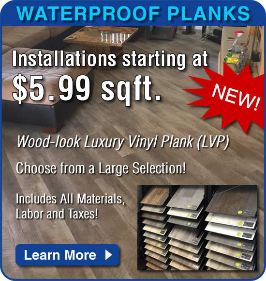 We install waterproof planks starting at $5.99sqft.